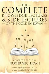 The Complete Knowledge Lectures & Side Lectures of the Golden Dawn — photo 2