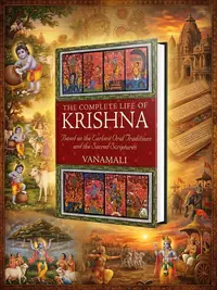 The Complete Life of Krishna: Based on the Earliest Oral Traditions and the Sacred Scriptures — photo 1