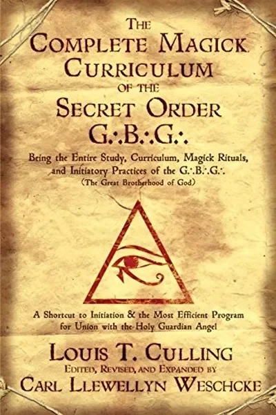 The Complete Magick Curriculum of the Secret Order G.B.G.: Being the Entire Study, Curriculum, Magick Rituals, and Initiatory Practices of the G.B.G (the — dewey-133