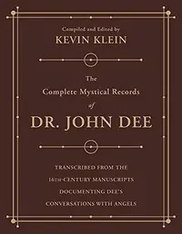 The Complete Mystical Records of Dr. John Dee: A 3-Volume Set: Transcribed from the 16th-Century Manuscripts Documenting Dee's Conversations with Angels — photo 2