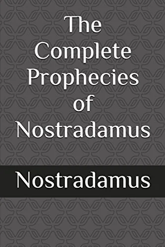 The Complete Prophecies of Nostradamus