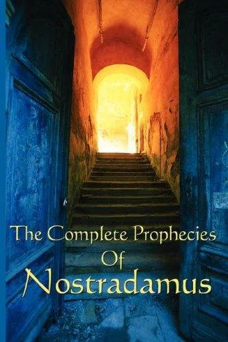 The Complete Prophecies of Nostradamus: A Classic Occult Text