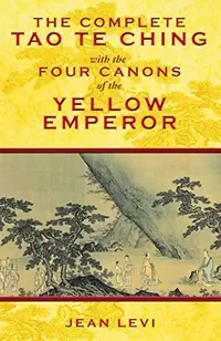 The Complete Tao Te Ching with the Four Canons of the Yellow Emperor — photo 2