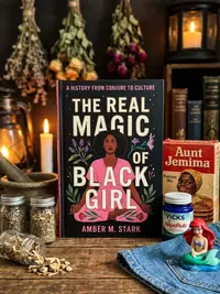 The Conjuring of America: Mojos, Mermaids, Medicine, and 400 Years of Black Women's Magic — photo 1