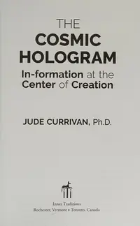 The Cosmic Hologram: In-Formation at the Center of Creation — photo 2