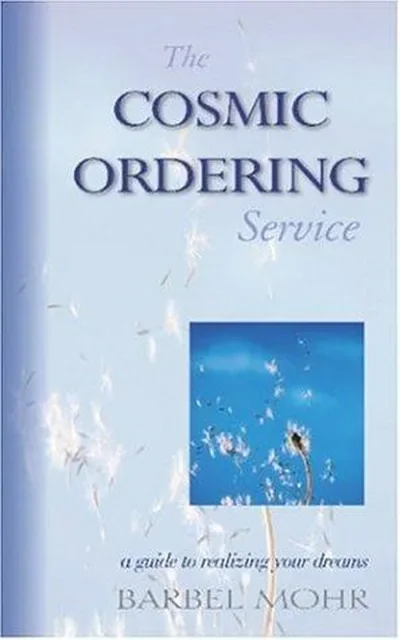 The Cosmic Ordering Service: A Guide to Realizing Your Dreams — dewey-131