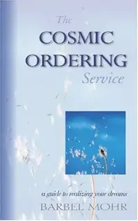 The Cosmic Ordering Service: A Guide to Realizing Your Dreams — photo 2