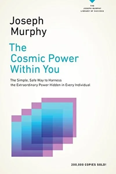 The Cosmic Power Within You: The Simple, Safe Way to Harness the Extraordinary Power Hidden in Every Individual Murphy, Joseph — dewey-131
