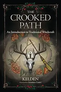 The Crooked Path: An Introduction to Traditional Witchcraft — photo 2