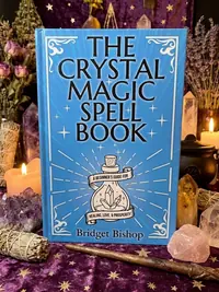 The Crystal Magic Spell Book: A Beginner's Guide For Healing, Love, and Prosperity — photo 1
