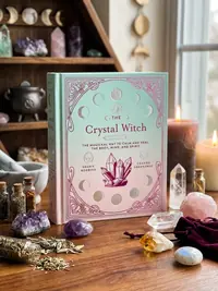The Crystal Witch: The Magickal Way to Calm and Heal the Body, Mind, and Spirit Greenaway, Leanna — photo 1