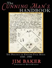 The Cunning Man's Handbook: The Practice of English Folk Magic 1550-1900 — photo 2
