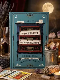 The Dabbler's Guide to Witchcraft: Seeking an Intentional Magical Path — photo 1
