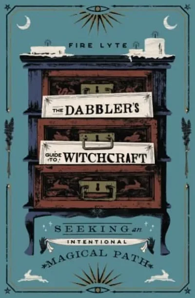 The Dabbler's Guide to Witchcraft: Seeking an Intentional Magical Path — dewey-133