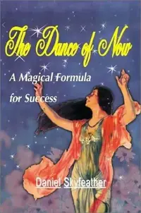 The Dance of Now: A Magical Formula of Success — photo 2