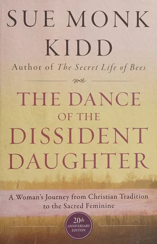 The Dance of the Dissident Daughter: A Woman's Journey from Christian Tradition to the Sacred Feminine — photo 3