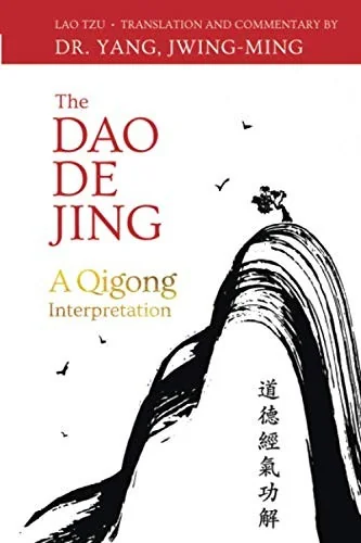 The DAO de Jing: A Qigong Interpretation
