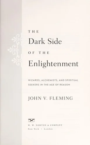 The Dark Side of the Enlightenment: Wizards, Alchemists, and Spiritual Seekers in the Age of Reason