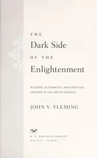 The Dark Side of the Enlightenment: Wizards, Alchemists, and Spiritual Seekers in the Age of Reason — photo 2