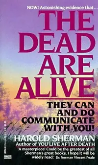 The Dead Are Alive: They Can and Do Communicate with You — photo 2