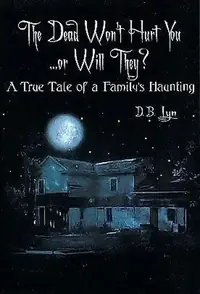 The Dead Won't Hurt You...or Will They?: A True Tale of a Family's Haunting (UK) — photo 2