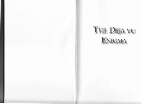 The Déjà Vu Enigma: A Journey Through the Anomalies of Mind, Memory and Time