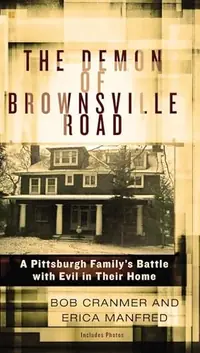 The Demon of Brownsville Road: A Pittsburgh Family s Battle with Evil in Their Home — photo 2