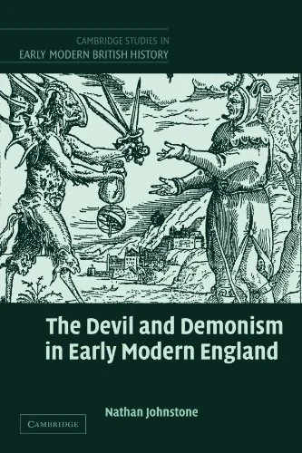 The Devil and Demonism in Early Modern England Johnstone, Nathan