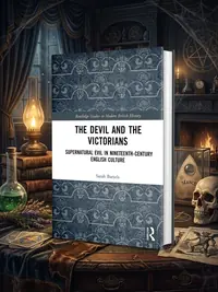 The Devil and the Victorians: Supernatural Evil in Nineteenth-Century English Culture Bartels, Sarah — photo 1