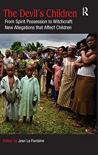 The Devil's Children: From Spirit Possession to Witchcraft: New Allegations that Affect Children