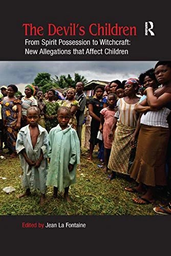 The Devil's Children: From Spirit Possession to Witchcraft: New Allegations That Affect Children