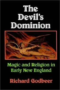 The Devil's Dominion: Magic and Religion in Early New England (Revised) — photo 2