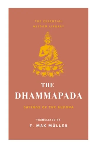 The Dhammapada: Sayings of the Buddha (Essential Wisdom Library)