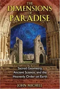 The Dimensions of Paradise: Sacred Geometry, Ancient Science, and the Heavenly Order on Earth (Edition, New) — photo 2