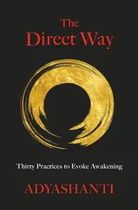 The Direct Way: Thirty Practices to Evoke Awakening — photo 2