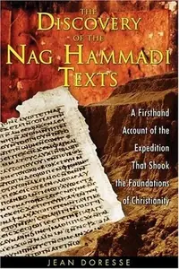 The Discovery of the Nag Hammadi Texts: A Firsthand Account of the Expedition That Shook the Foundations of Christianity — photo 2