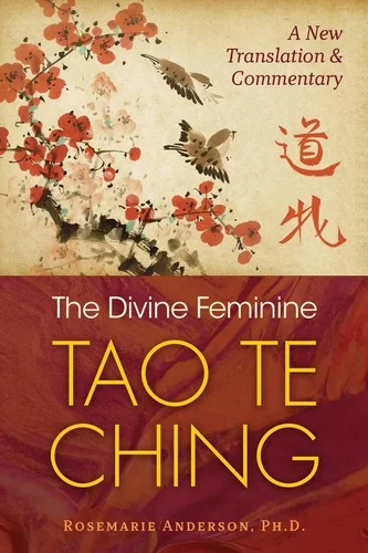 The Divine Feminine Tao Te Ching: A New Translation and Commentary — photo 3