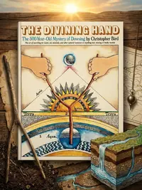 The Divining Hand: The 500 Year-Old Mystery of Dowsing (Revised) — photo 1