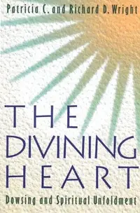 The Divining Heart: Dowsing and Spiritual Unfoldment (Original) — photo 2