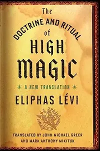 The Doctrine and Ritual of High Magic: A New Translation — photo 3