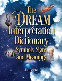 The Dream Interpretation Dictionary: Symbols, Signs, and Meanings — photo 2