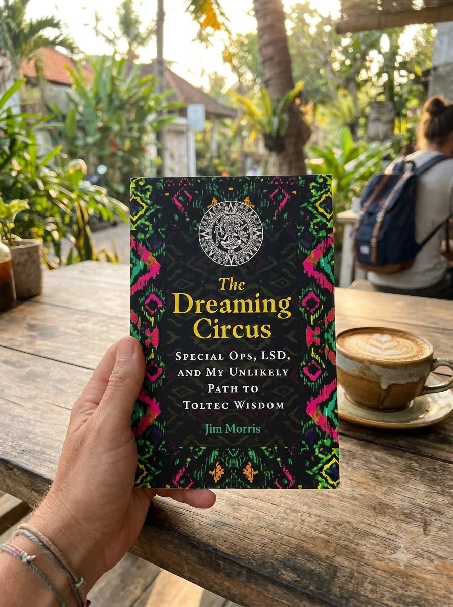 The Dreaming Circus: Special Ops, Lsd, and My Unlikely Path to Toltec Wisdom — photo 2