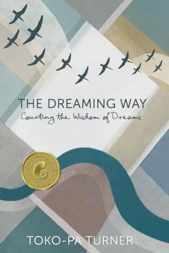 The Dreaming Way: Courting the Wisdom of Dreams