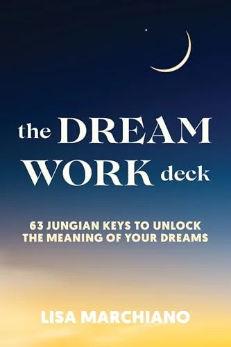 The Dreamwork Deck: 63 Jungian Keys to Unlock the Meaning of Your Dreams