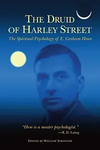 The Druid of Harley Street: The Spiritual Psychology of E. Graham Howe — photo 2