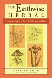 The Earthwise Herbal, Volume II: A Complete Guide to New World Medicinal Plants — photo 2