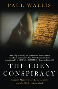 The Eden Conspiracy: Ancient Memories of ET Contact and the Bible before God — photo 2