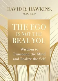 The Ego Is Not the Real You: Wisdom to Transcend the Mind and Realize the Self — photo 2