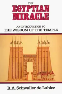 The Egyptian Miracle: An Introduction to the Wisdom of the Temple (Us) — photo 2