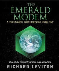 The Emerald Modem: A User's Guide to Earth's Interactive Energy Body — photo 2